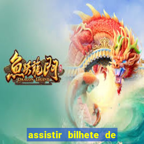 assistir bilhete de loteria dublado